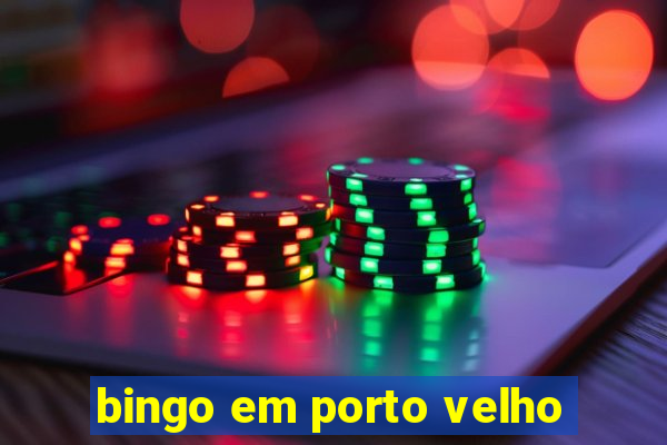 bingo em porto velho